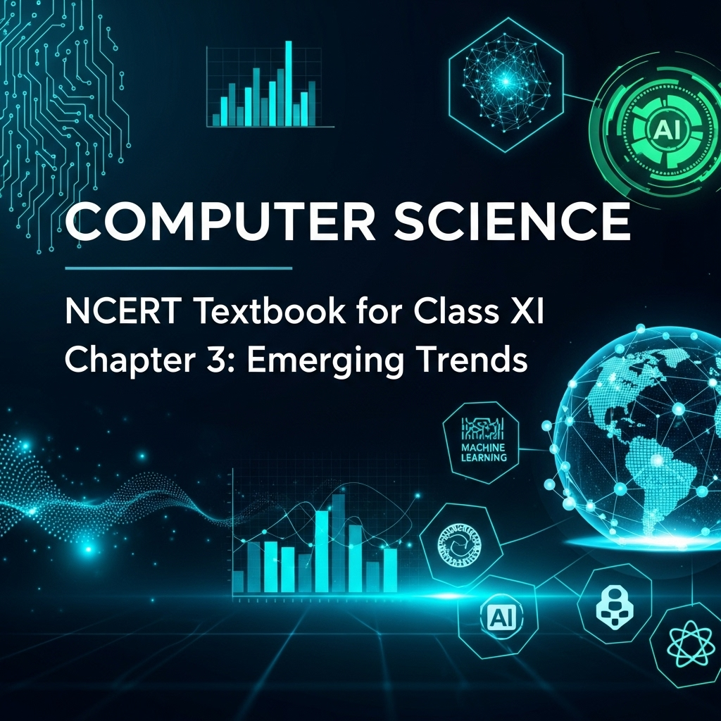 Emerging Trends – NCERT Class 11 Computer Science Chapter 3 – AI, IoT, Big Data, Cloud, Grid, Blockchain
