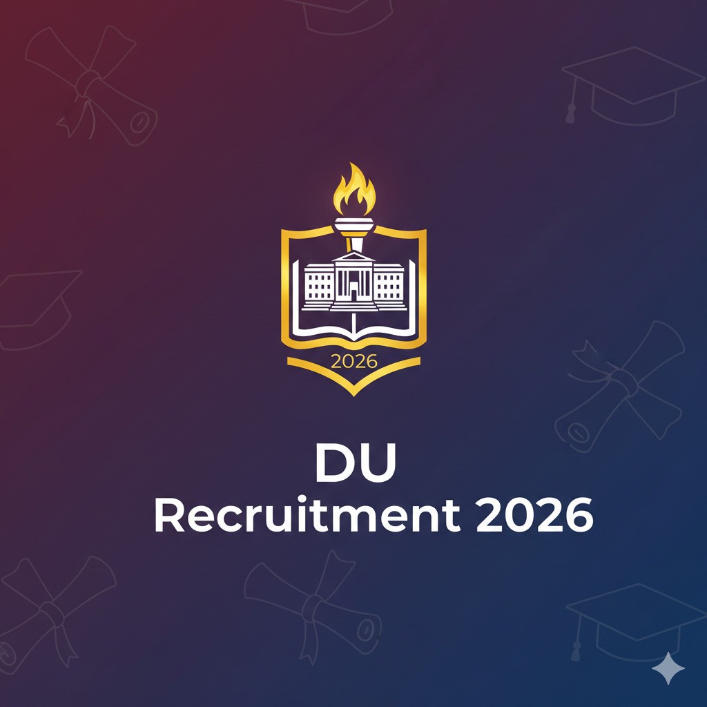 Delhi University Recruitment 2026: Teaching & Non-Teaching Jobs Guide