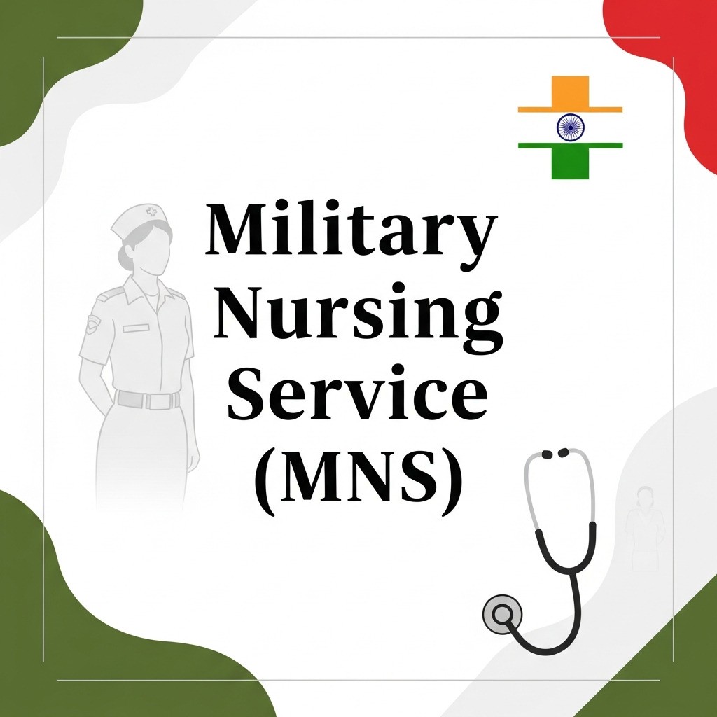 MNS 2026: Indian Army B.Sc Nursing Entrance – Eligibility, NEET, Pattern & Prep Guide